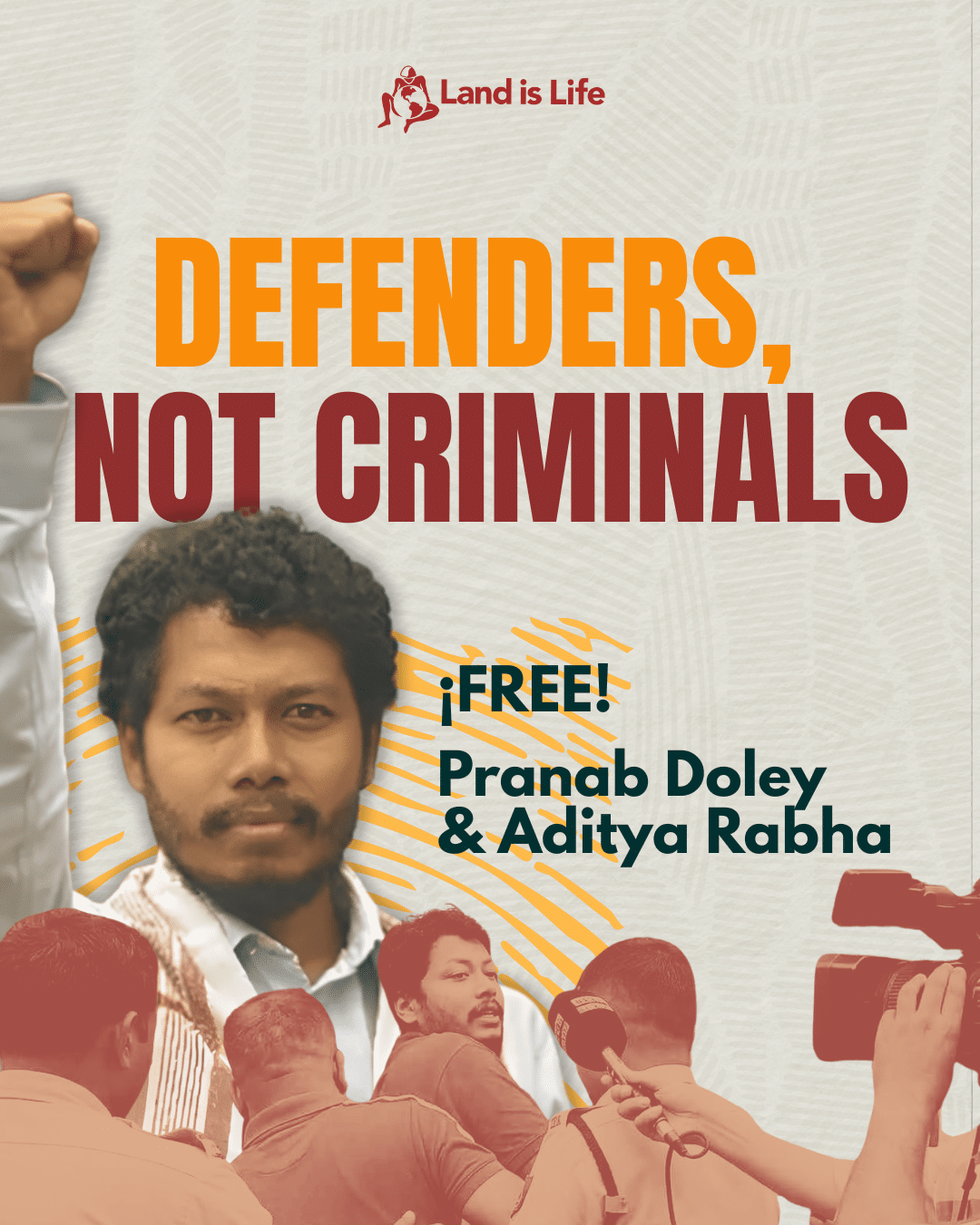 Graphic reading "Defenders, Not Criminals — Free! Pranab Doley & Aditya Rabha" with a photo of Pranab Doley and illustrated protesters, published by Land is Life.